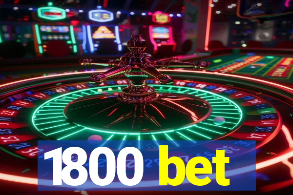 1800 bet
